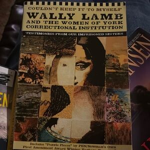 Couldn't Keep It to Myself: Testimonies from Our Imprisoned Sisters -Wally Lamb